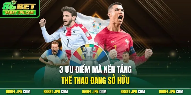 3 ưu điểm mà nền tảng thể thao đang sở hữu