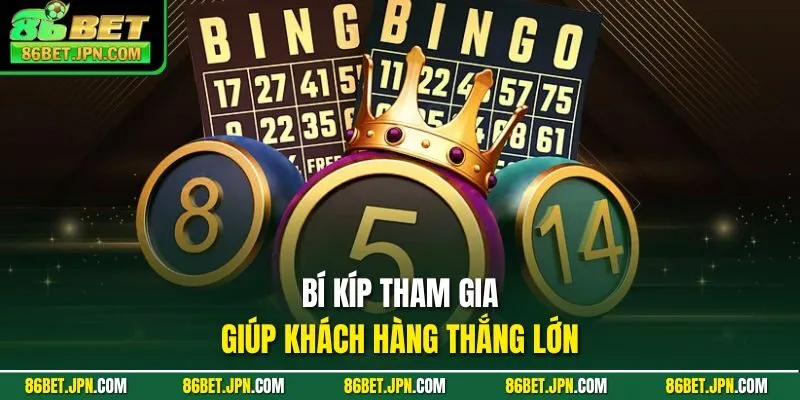 Bí kíp tham gia giúp khách hàng thắng lớn