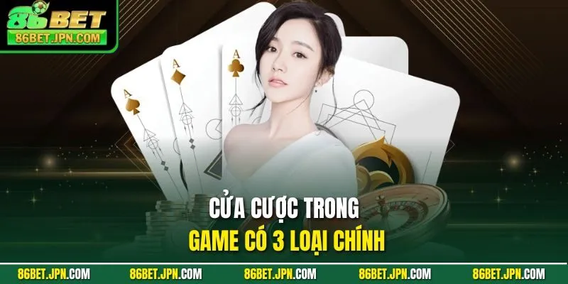 Cửa cược trong game có 3 loại chính