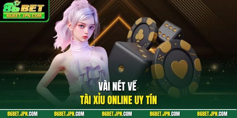 Vài nét về tài xỉu online uy tín